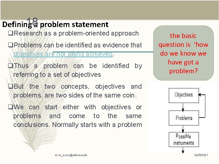 18 a problem statement Defining q. Research as a problem-oriented approach q. Problems can