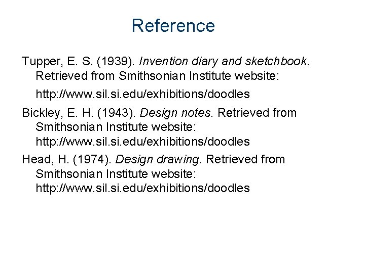 Reference Tupper, E. S. (1939). Invention diary and sketchbook. Retrieved from Smithsonian Institute website: