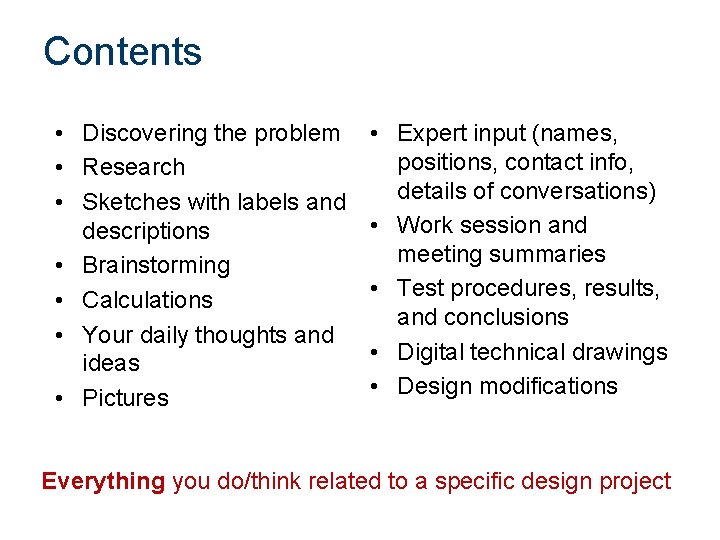 Contents • Discovering the problem • Research • Sketches with labels and descriptions •