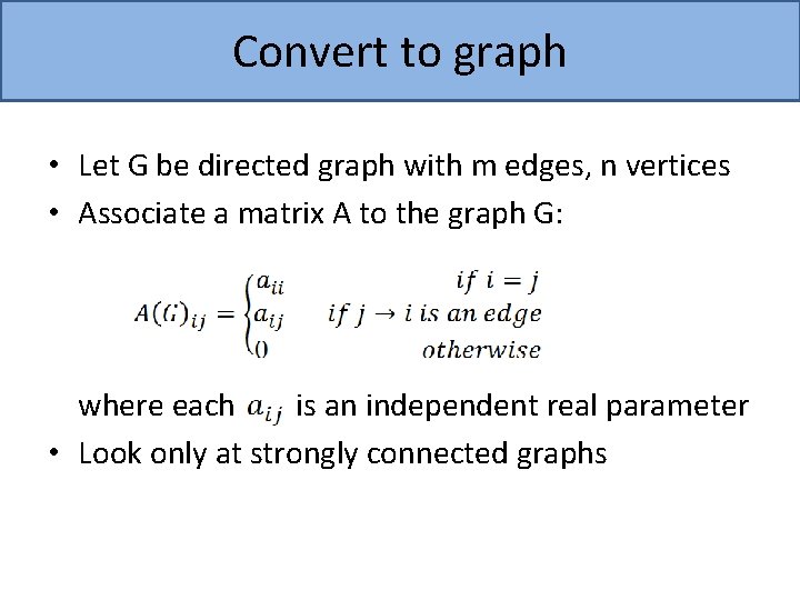 Convert to graph • Let G be directed graph with m edges, n vertices