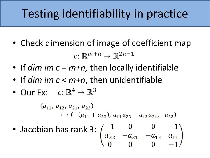 Testing identifiability in practice • Check dimension of image of coefficient map • If