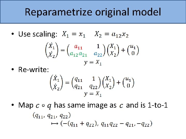 Reparametrize original model • Use scaling: • Re-write: • Map has same image as