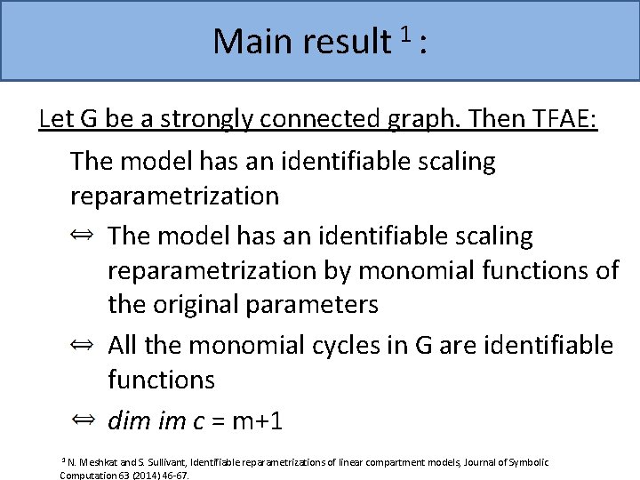 Main result 1 : Let G be a strongly connected graph. Then TFAE: The