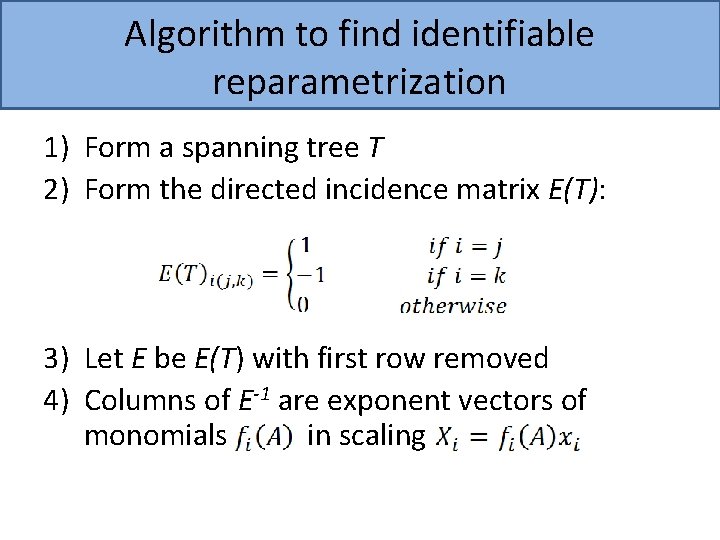 Algorithm to find identifiable reparametrization 1) Form a spanning tree T 2) Form the