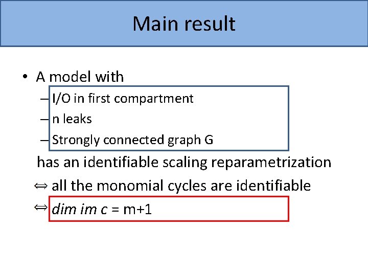 Main result • A model with – I/O in first compartment – n leaks