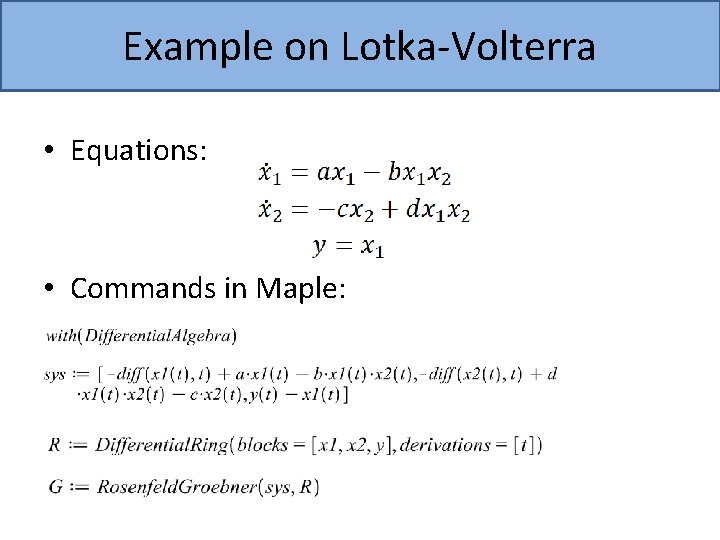 Example on Lotka-Volterra • Equations: • Commands in Maple: 