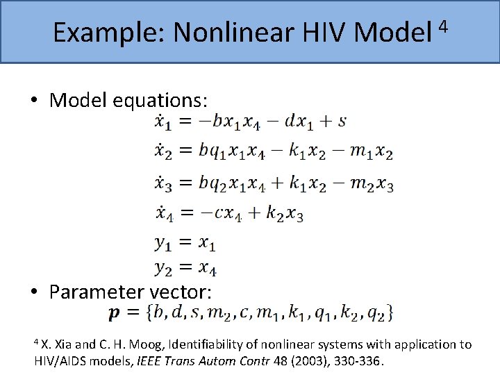 Example: Nonlinear HIV Model 4 • Model equations: • Parameter vector: 4 X. Xia