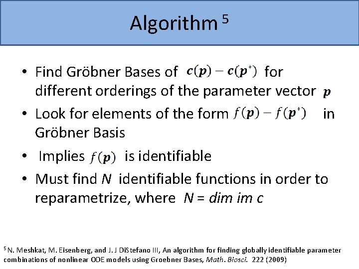 Algorithm 5 • Find Gröbner Bases of for different orderings of the parameter vector