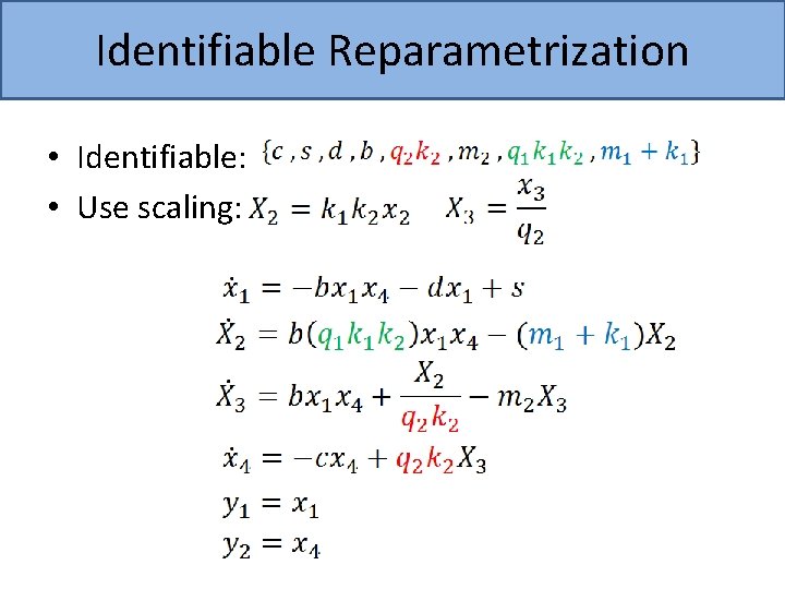 Identifiable Reparametrization • Identifiable: • Use scaling: 