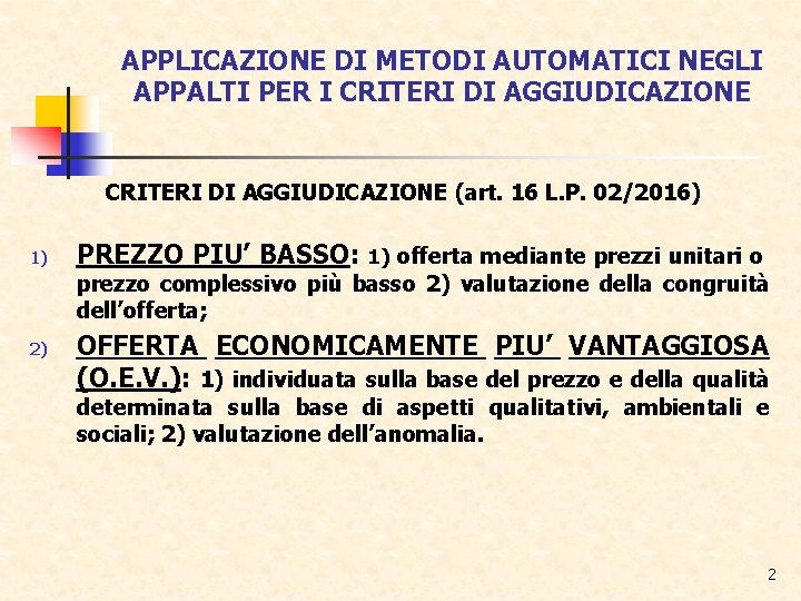 APPLICAZIONE DI METODI AUTOMATICI NEGLI APPALTI PER I CRITERI DI AGGIUDICAZIONE (art. 16 L.