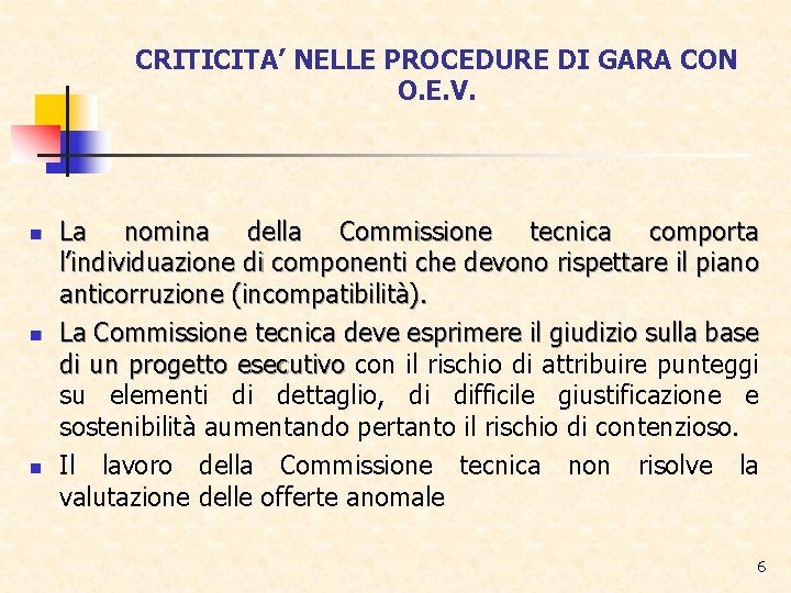 CRITICITA’ NELLE PROCEDURE DI GARA CON O. E. V. n n n La nomina