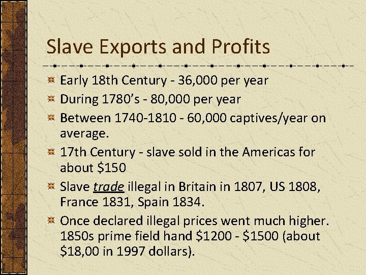 Slave Exports and Profits Early 18 th Century - 36, 000 per year During