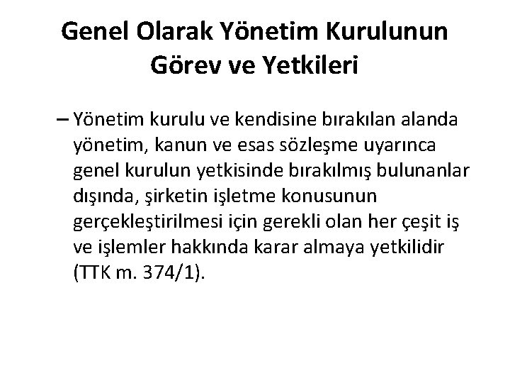 Genel Olarak Yönetim Kurulunun Görev ve Yetkileri – Yönetim kurulu ve kendisine bırakılan alanda