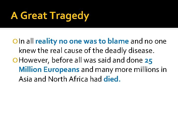 A Great Tragedy In all reality no one was to blame and no one