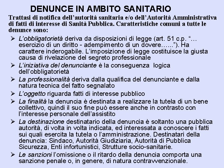 DENUNCE IN AMBITO SANITARIO Trattasi di notifica dell’autorità sanitaria e/o dell’Autorità Amministrativa di fatti