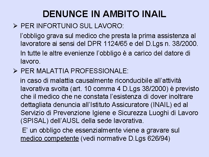 DENUNCE IN AMBITO INAIL Ø PER INFORTUNIO SUL LAVORO: l’obbligo grava sul medico che