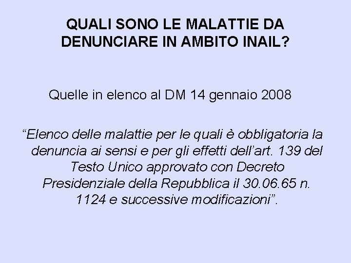 QUALI SONO LE MALATTIE DA DENUNCIARE IN AMBITO INAIL? Quelle in elenco al DM