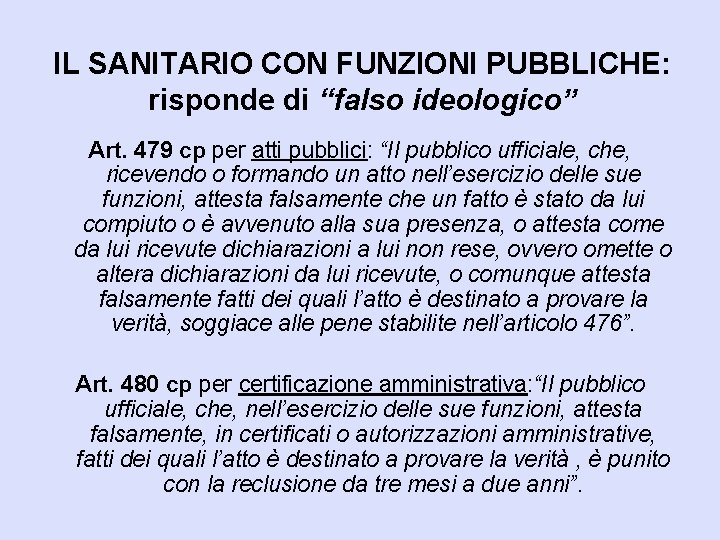 IL SANITARIO CON FUNZIONI PUBBLICHE: risponde di “falso ideologico” Art. 479 cp per atti