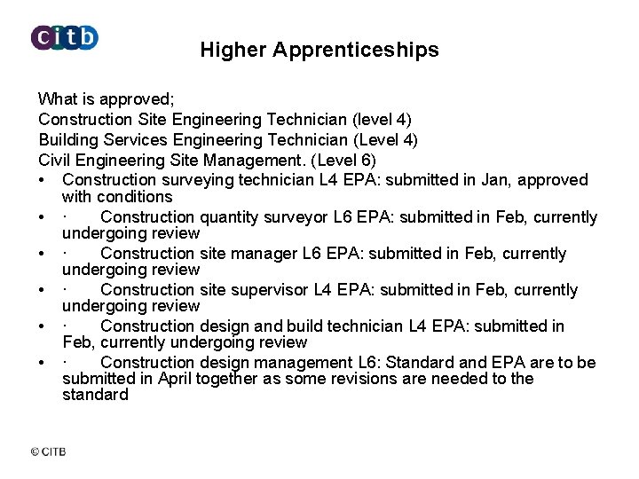 Higher Apprenticeships What is approved; Construction Site Engineering Technician (level 4) Building Services Engineering