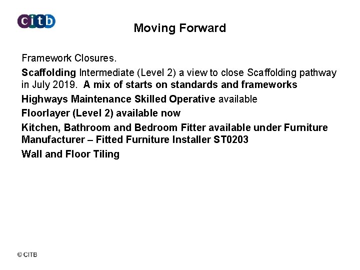 Moving Forward Framework Closures. Scaffolding Intermediate (Level 2) a view to close Scaffolding pathway