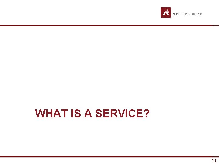 WHAT IS A SERVICE? 11 