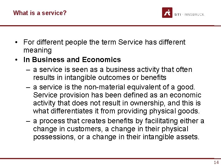 What is a service? • For different people the term Service has different meaning