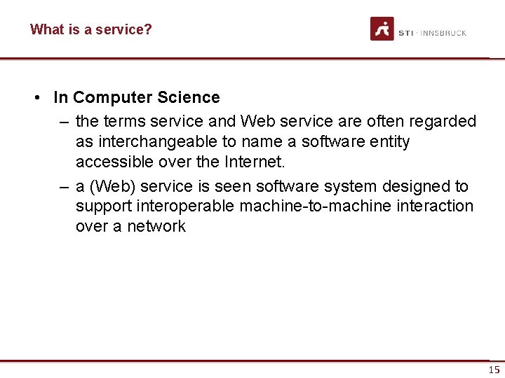 What is a service? • In Computer Science – the terms service and Web