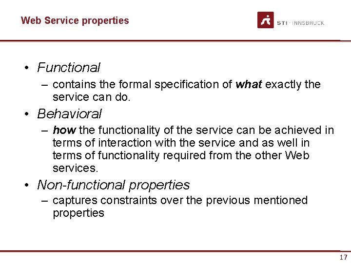 Web Service properties • Functional – contains the formal specification of what exactly the