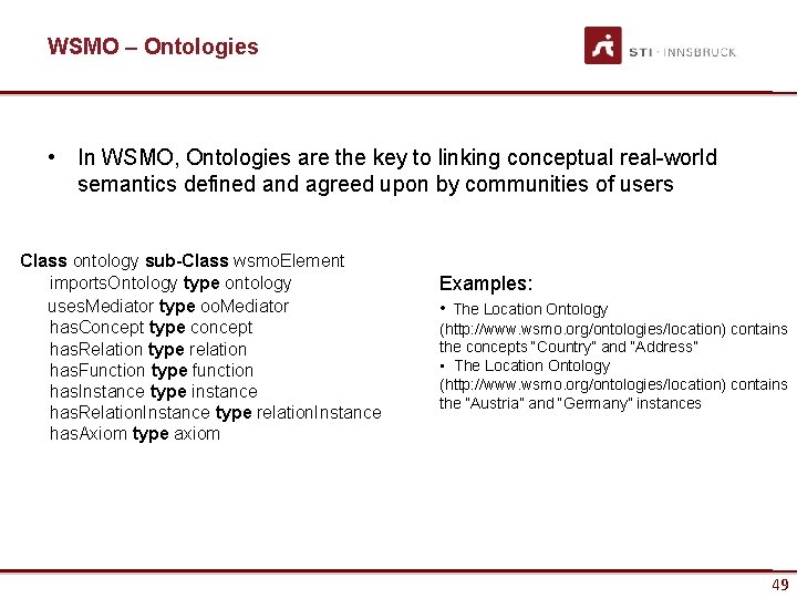 WSMO – Ontologies • In WSMO, Ontologies are the key to linking conceptual real-world