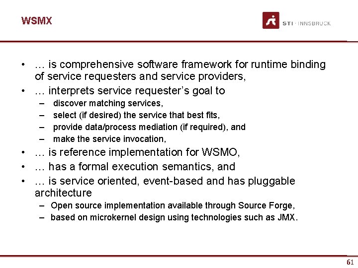 WSMX • … is comprehensive software framework for runtime binding of service requesters and