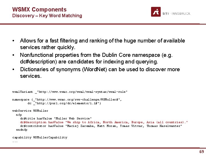 WSMX Components Discovery – Key Word Matching • • • Allows for a fast