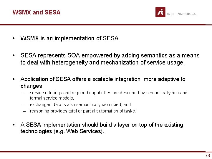 WSMX and SESA • WSMX is an implementation of SESA. • SESA represents SOA