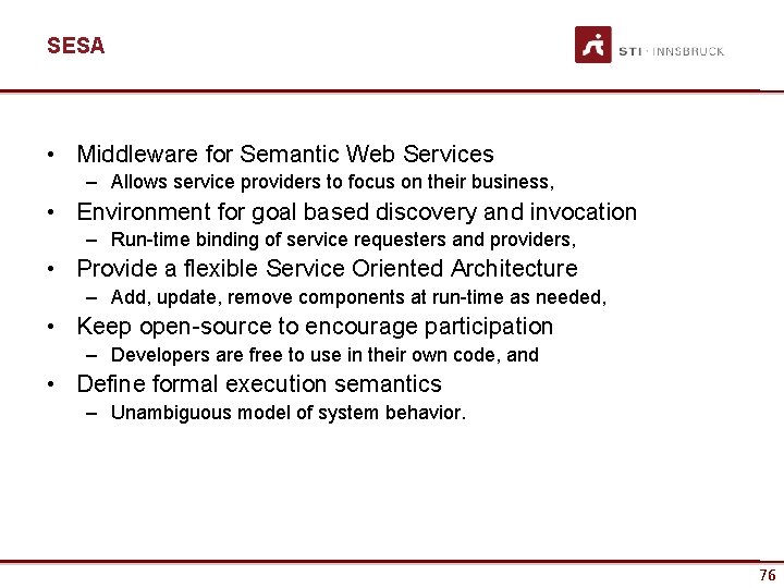 SESA • Middleware for Semantic Web Services – Allows service providers to focus on