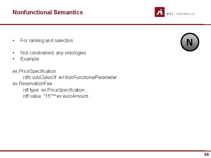Nonfunctional Semantics • For ranking and selection • • Not constrained, any ontologies Example: