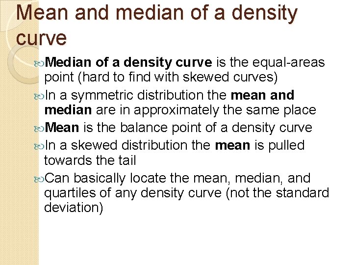 Mean and median of a density curve Median of a density curve is the