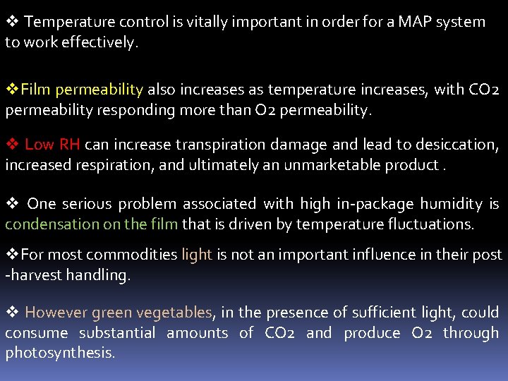 v Temperature control is vitally important in order for a MAP system to work