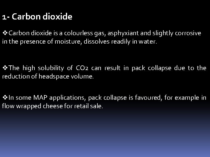 1 - Carbon dioxide v. Carbon dioxide is a colourless gas, asphyxiant and slightly