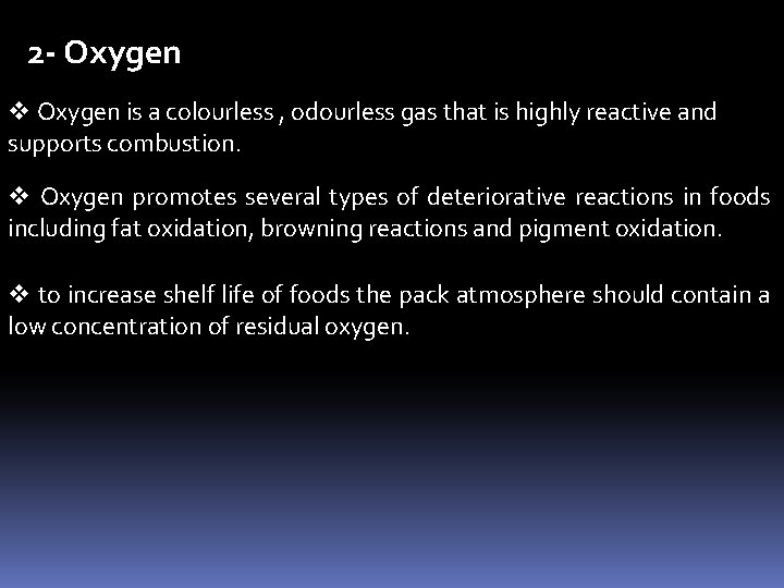 2 - Oxygen v Oxygen is a colourless , odourless gas that is highly