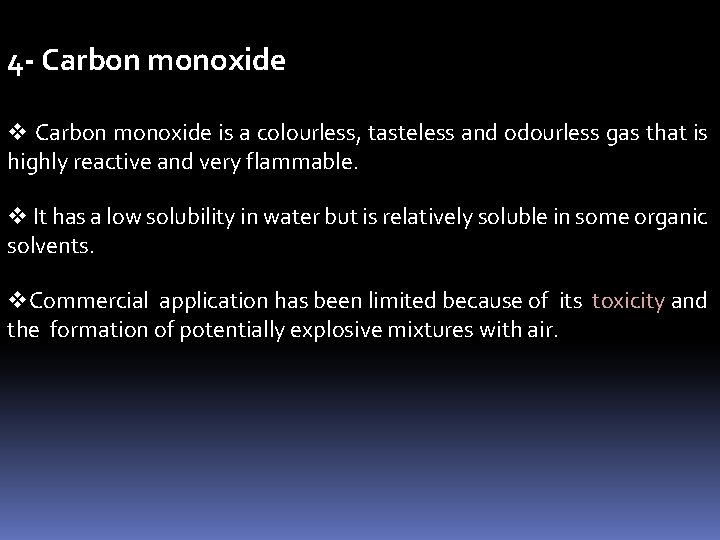 4 - Carbon monoxide v Carbon monoxide is a colourless, tasteless and odourless gas
