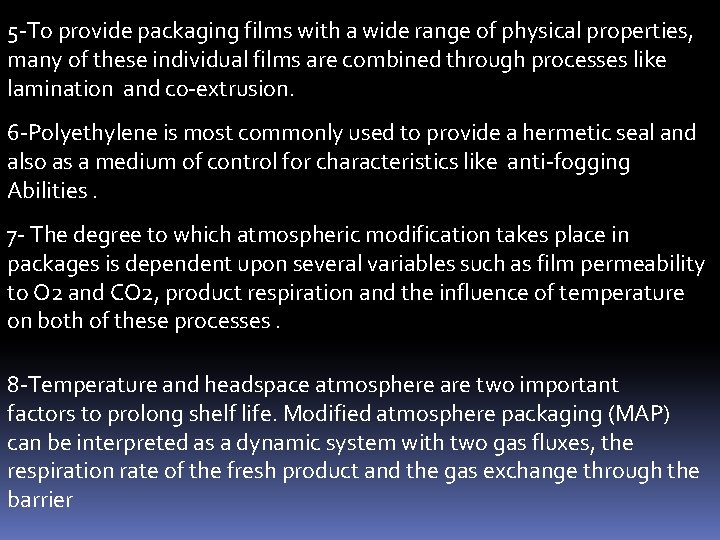 5 -To provide packaging films with a wide range of physical properties, many of