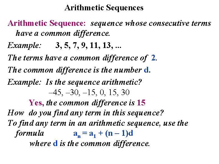 Arithmetic Sequences Arithmetic Sequence: sequence whose consecutive terms have a common difference. Example: 3,