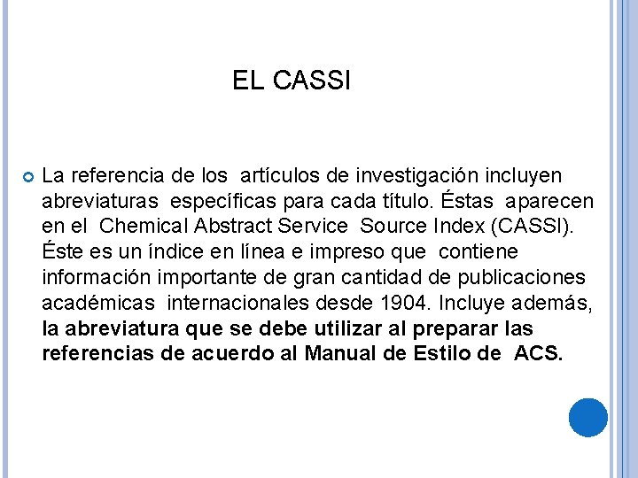 EL CASSI La referencia de los artículos de investigación incluyen abreviaturas específicas para cada