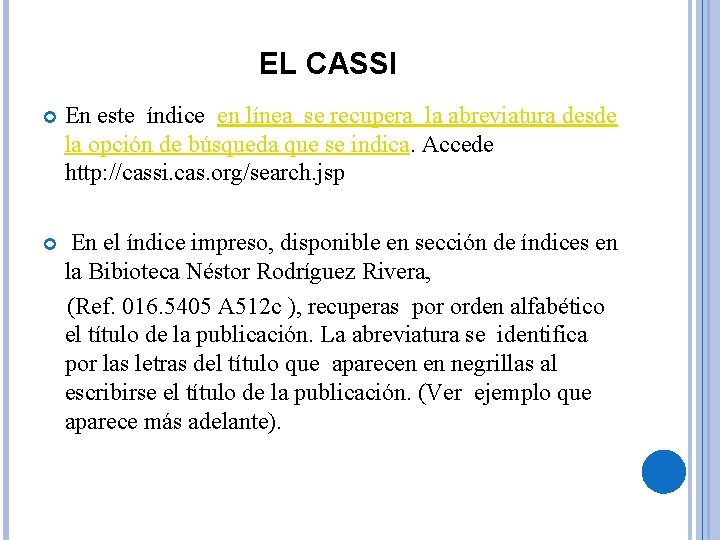 EL CASSI En este índice en línea se recupera la abreviatura desde la opción