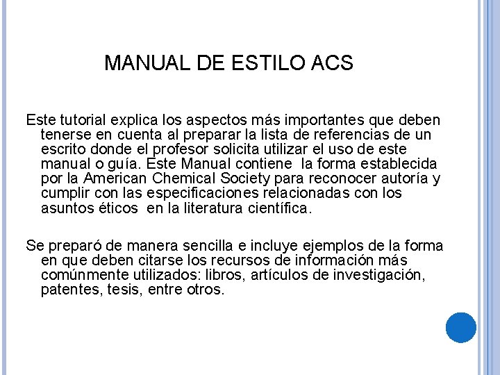 MANUAL DE ESTILO ACS Este tutorial explica los aspectos más importantes que deben tenerse