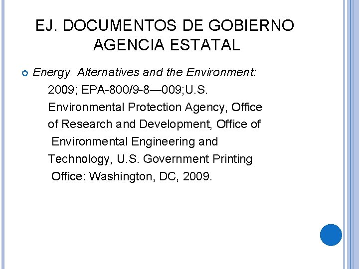 EJ. DOCUMENTOS DE GOBIERNO AGENCIA ESTATAL Energy Alternatives and the Environment: 2009; EPA-800/9 -8—