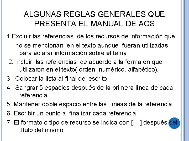 ALGUNAS REGLAS GENERALES QUE PRESENTA EL MANUAL DE ACS 1. Excluir las referencias de