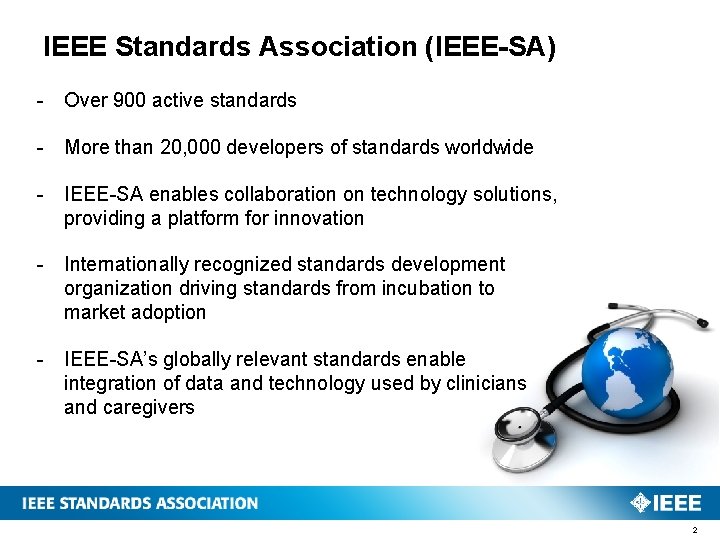 IEEE Standards Association (IEEE-SA) - Over 900 active standards - More than 20, 000