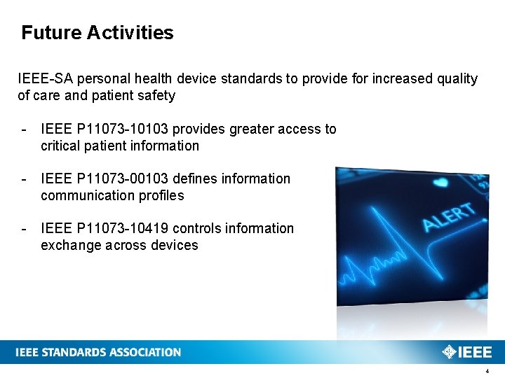 Future Activities IEEE-SA personal health device standards to provide for increased quality of care