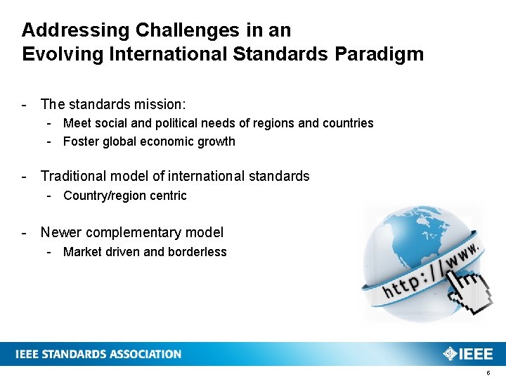 Addressing Challenges in an Evolving International Standards Paradigm - The standards mission: - Meet