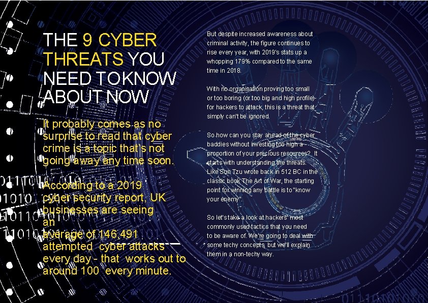 THE 9 CYBER THREATS YOU NEED TO KNOW ABOUT NOW It probably comes as